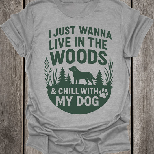 I Just Wanna Live In The Woods & Chill With My Dog Unisex T-Shirt