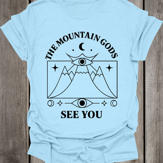 Mountain Gods See You Unisex T-Shirt