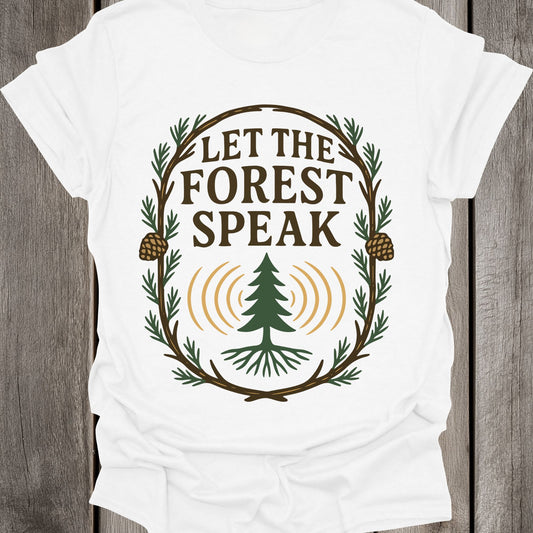 Let The Forest Speak Unisex T-Shirt