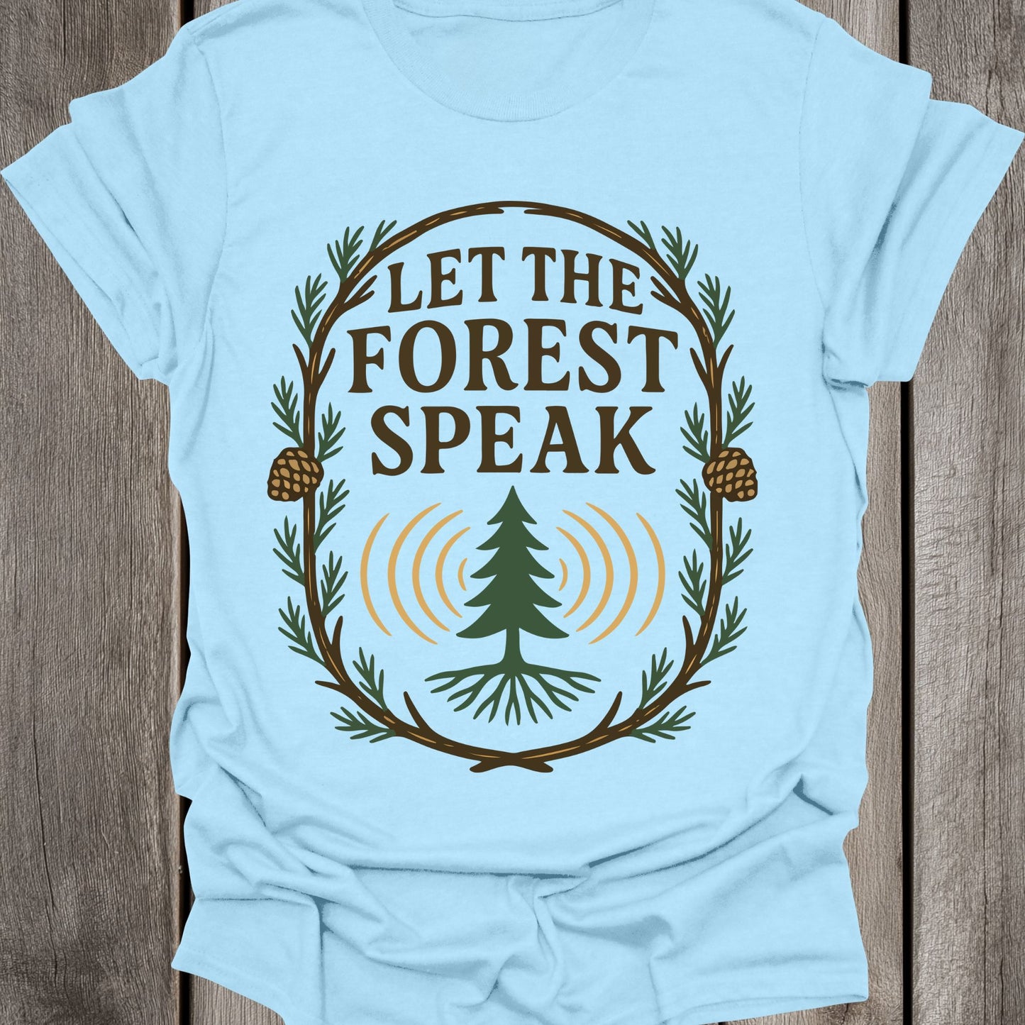 Let The Forest Speak Unisex T-Shirt