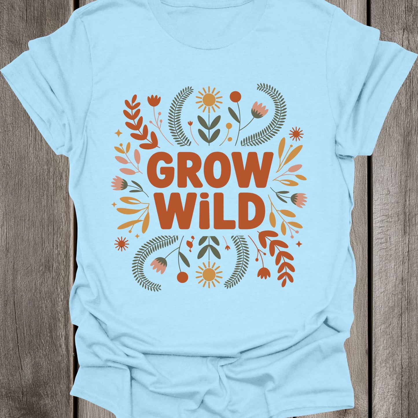Grow Wild Unisex T-Shirt
