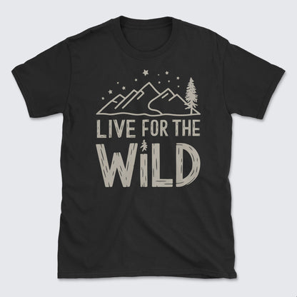 Live for the wild T-Shirt
