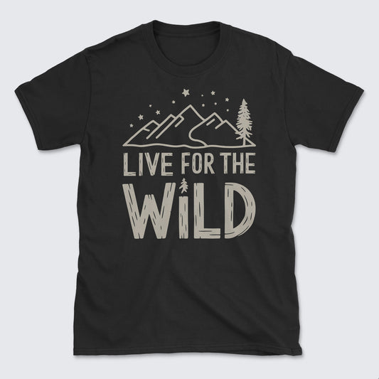 Live for the wild T-Shirt