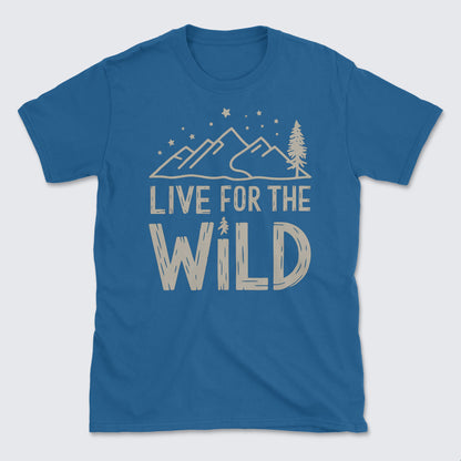 Live for the wild T-Shirt