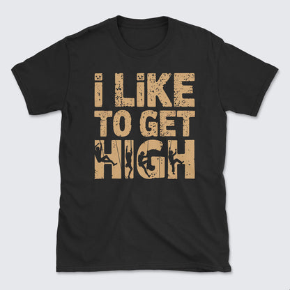 Like to get high T-Shirt