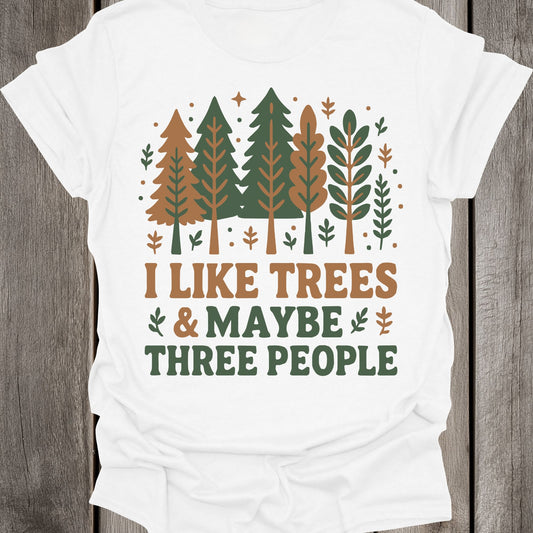 I Like Trees & Maybe Three people Unisex T-Shirt