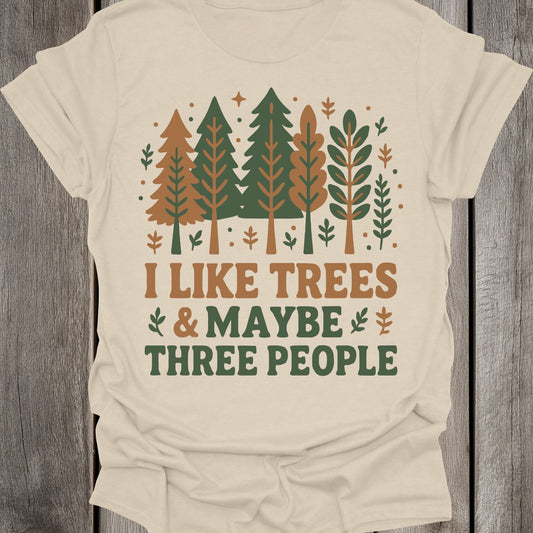 I Like Trees & Maybe Three people Unisex T-Shirt