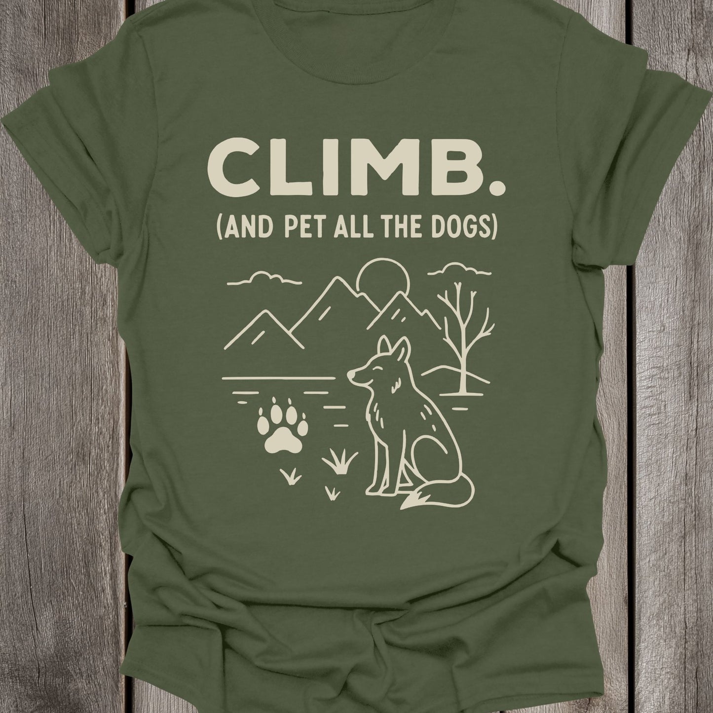 Climb. And pet all the dogs. Unisex T-Shirt