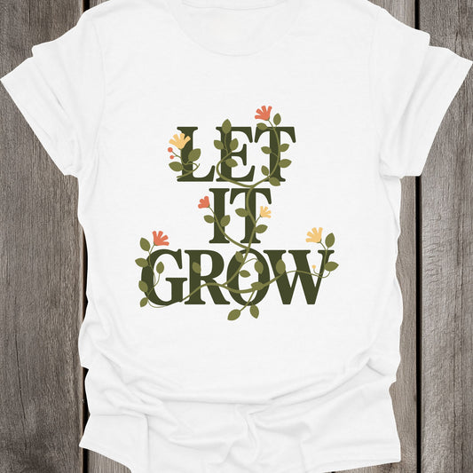 Let It Grow Unisex T-Shirt