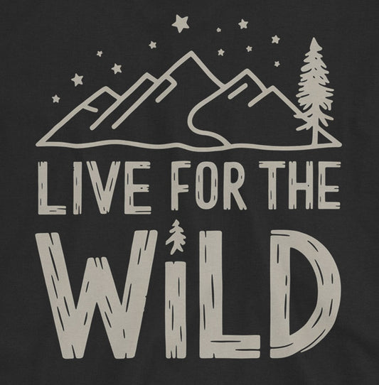 Live for the wild T-Shirt